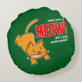 What part of meow don't you understand? ラウンドクッション (裏面)