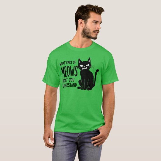 What Part of Meows Don’t You Understand Abngry Cat Tシャツ (正面フル)