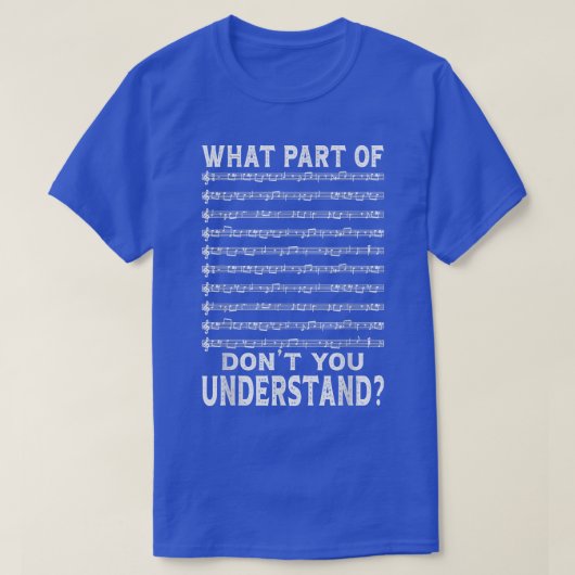 What Part Of Music Don't You Understand Musician M Tシャツ (デザイン正面)