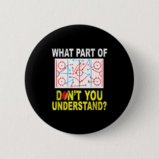 What Part Of You Don't Understand_ Funny Ice Hocke 缶バッジ (正面)