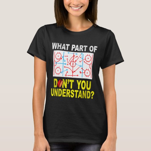 What Part Of You Don't Understand_ Funny Ice Hocke Tシャツ (正面)