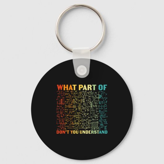 What Part Of You Dont Understand Mathematics Math  キーホルダー (正面)