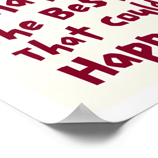 What’s Best That Could Happen Inspirational Poster ポスター (角)