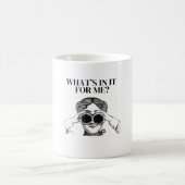 What’s In It For Me – Funny Relatable Quote Gift コーヒーマグカップ (中央)