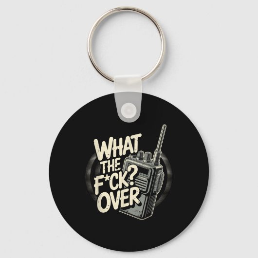 What S The F C K Over Walkie Talkie Hand Radio Sar キーホルダー (正面)