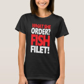 What She Order Fish Filet Apparel Feminism Feminis Tシャツ (正面)