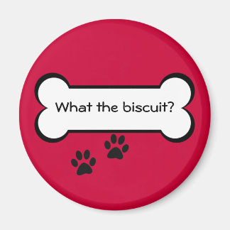 What the biscuit – マグネット