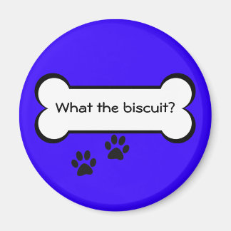 What the biscuit – マグネット