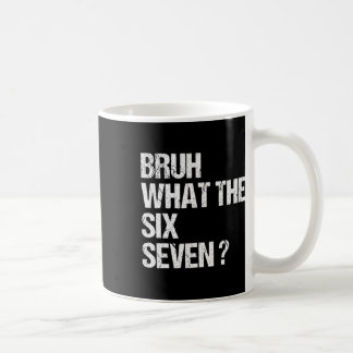 What The Bruh 67 Meme Funny Six Seven Gen Alpha Sl コーヒーマグカップ