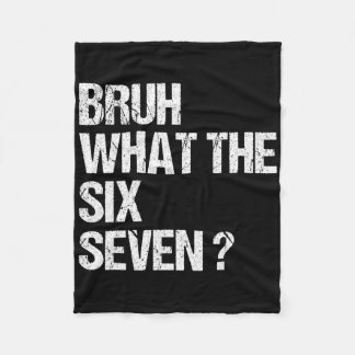 What The Bruh 67 Meme Funny Six Seven Gen Alpha Sl フリースブランケット