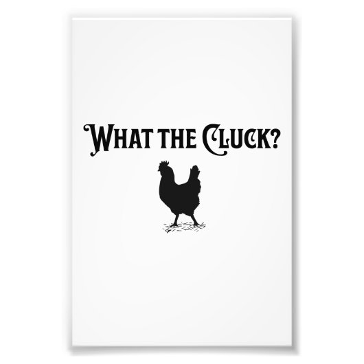 What the Cluck フォトプリント (正面)
