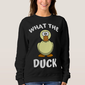 What the Duck  1 スウェットシャツ