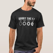 What The F  Photography Camera Aperture F Stop Len Tシャツ (正面)