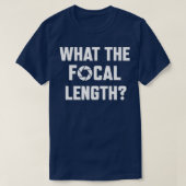 What The Focal Length Funny Photography Tシャツ (デザイン正面)