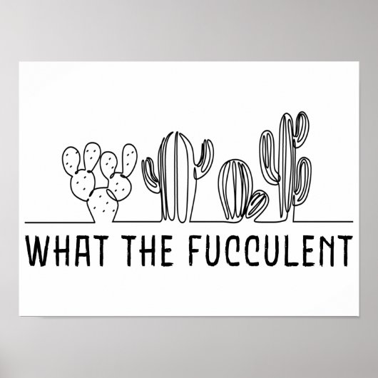 What The Fucculent Cactus Succulent Line Artミーム ポスター (正面)