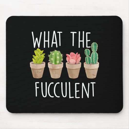 What The Fucculent Cactus Succulent Plant Gift  マウスパッド (正面)