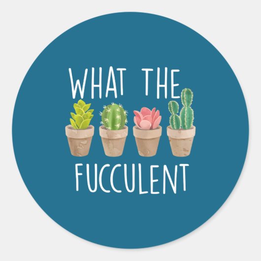 What The Fucculent Cactus Succulent Plant Gift  ラウンドシール (正面)
