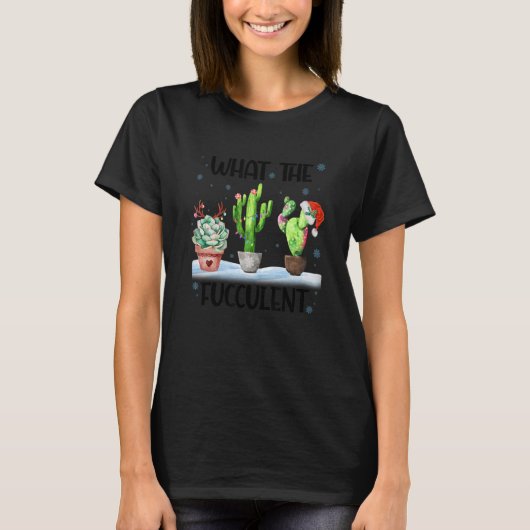 What The Fucculent Cactus Succulents Santa Hat Chr Tシャツ (正面)
