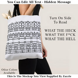 What The Heck Editable Hidden Message 153BW Slang  トートバッグ