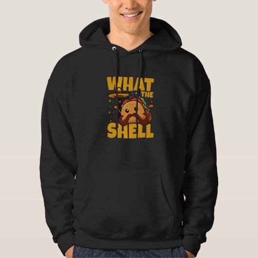 What the shell Pun for a Mexican Taco パーカ (正面)