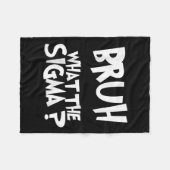 What The Sigma Bruh おもしろい Kids Teens YouthミームSa フリースブランケット (正面(横))