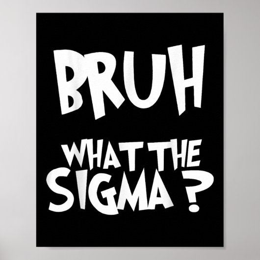 What The Sigma Bruh おもしろい Kids Teens YouthミームSa ポスター (正面)