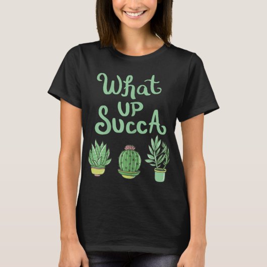 What Up Succa Funny Plant Design Tシャツ (正面)