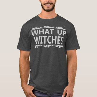 What Up Witches面白いハロウィーンティー Tシャツ