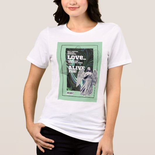  What We Stay Alive For Poetry T-Shirt トライブレンドＴシャツ (正面)