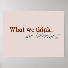 "What we think, we become..." Buddhist Quote ポスター