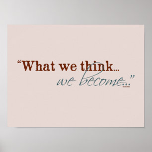 "What we think, we become..." Buddhist Quote ポスター