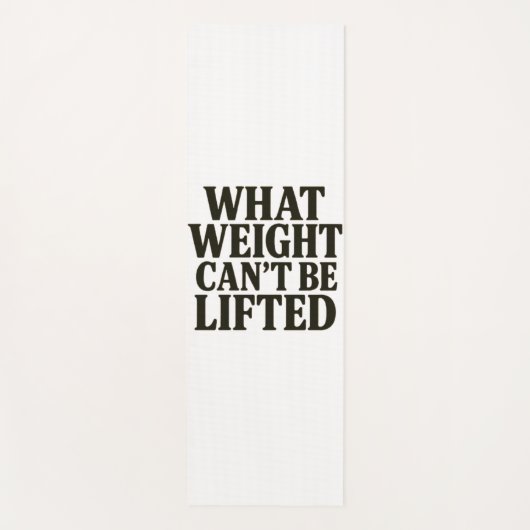 What Weight Can't Be Lifted Yoga Mat ヨガマット (正面)