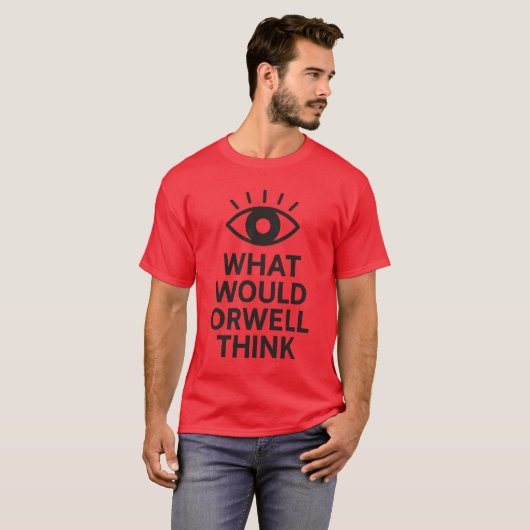 WHAT WOULD ORWELL THINK Tシャツ (正面フル)