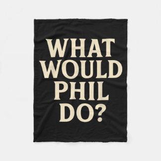 What Would PHIL Do_ フリースブランケット