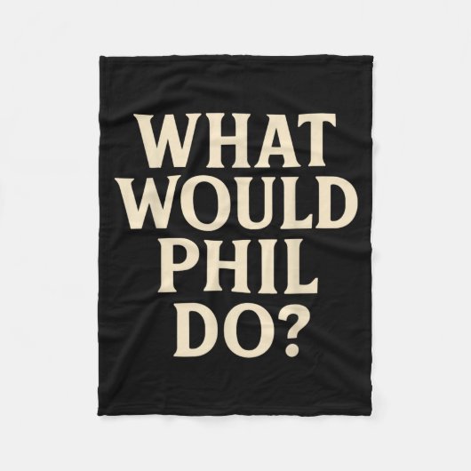 What Would PHIL Do_ フリースブランケット (正面)