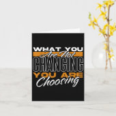 What You Are Not Changing You Are Choosing Motivat カード (黄色い花)