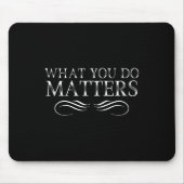 What You Do S Insring Motivational Sitive  マウスパッド (正面)