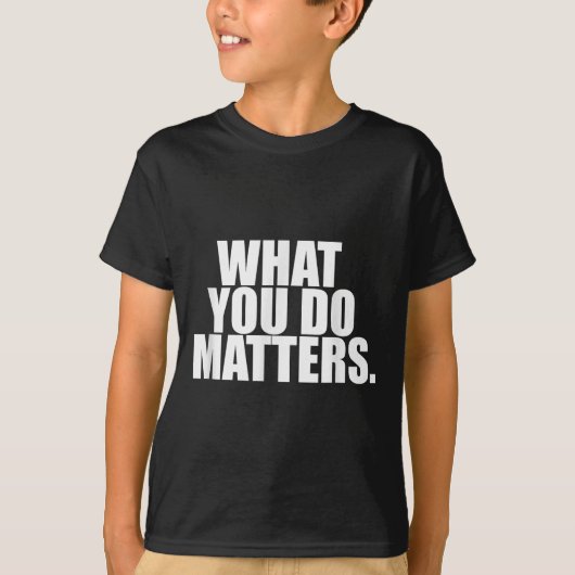 What You Do S Motivation Life Tシャツ (正面)