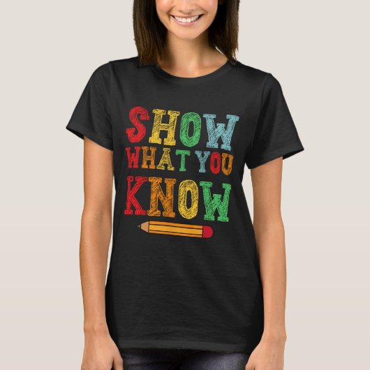 What You Know おもしろい Exam Testing Day Students Teac Tシャツ (正面)