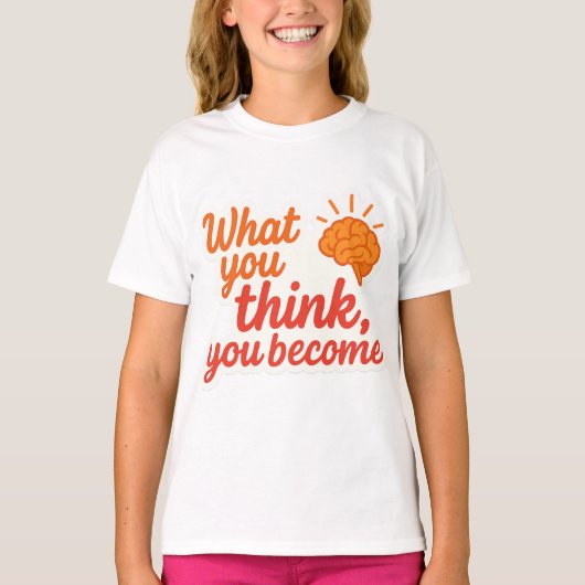 What You Think, You Become Tシャツ (正面)
