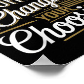 What Your Not Changing Your Choosing Motivational  ポスター (角)