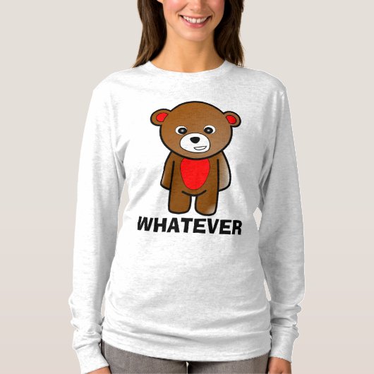 WHATEVERおもしろい不機嫌テディベアTシャツ Tシャツ (正面)