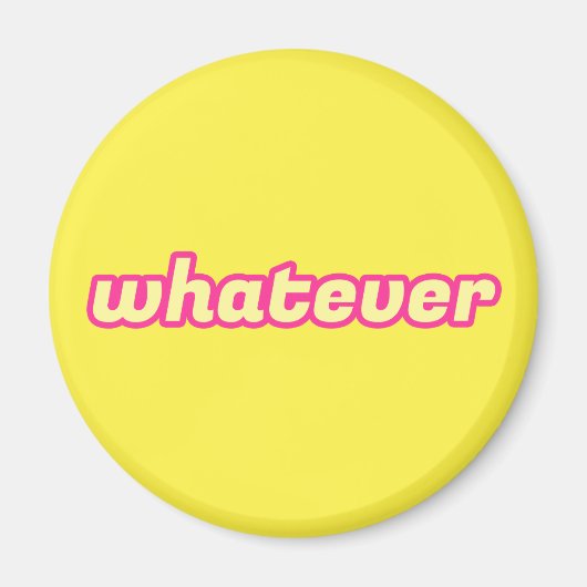 「Whatever」アート マグネット (正面)