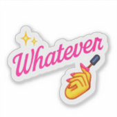 「Whatever」ステッカー - ネイル絵文字付きアティテュード シール (正面)