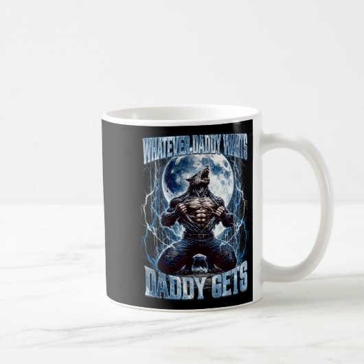 Whatever Daddy Wants Daddy Gets Funny Alpha Wolf M コーヒーマグカップ (右)