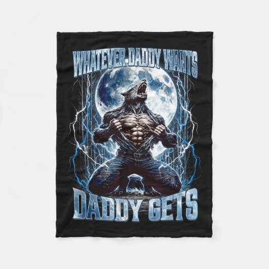 Whatever Daddy Wants Daddy Gets Funny Alpha Wolf M フリースブランケット (正面)