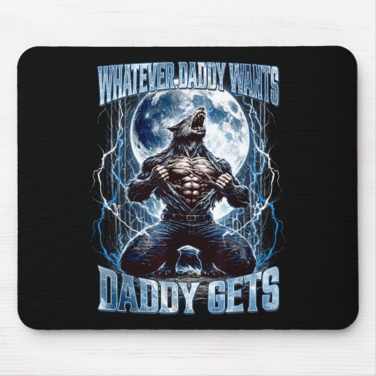 Whatever Daddy Wants Daddy Gets Funny Alpha Wolf M マウスパッド (正面)