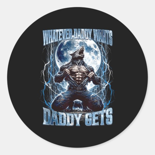Whatever Daddy Wants Daddy Gets Funny Alpha Wolf M ラウンドシール (正面)
