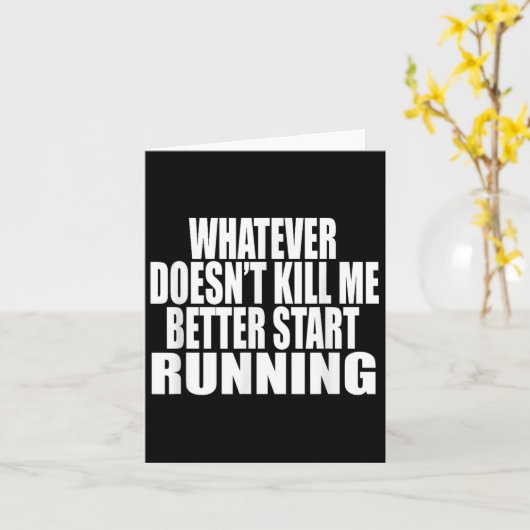 Whatever Doesn't Kill Me Better Start Running Moti カード (黄色い花)