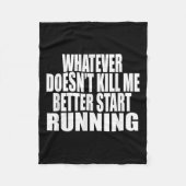 Whatever Doesn't Kill Me Better Start Running Moti フリースブランケット (正面)